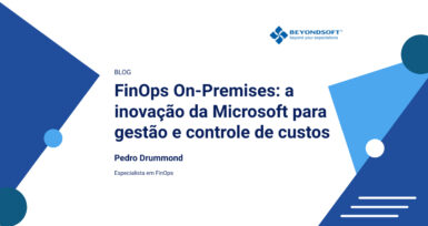 Capa de blog da Beyondsoft com o t��tulo ��FinOps On-Premises: a inova??o da Microsoft para gest?o e controle de custos��, escrito por Pedro Drummond, especialista em FinOps. A imagem apresenta elementos gr��ficos geom��tricos em tons de azul.